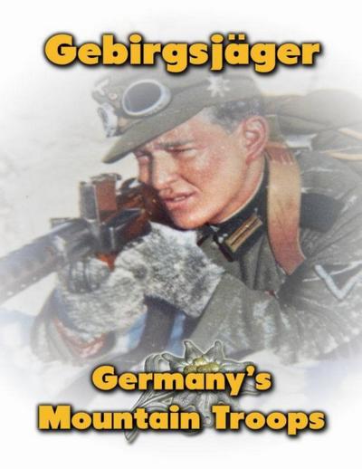 Gebirgsjaeger: Germany’s Mountain Troops
