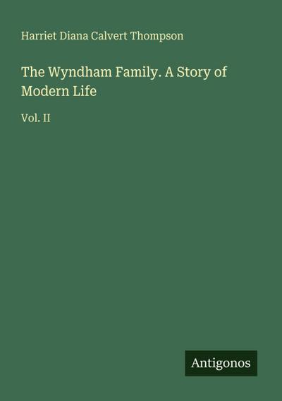 The Wyndham Family. A Story of Modern Life