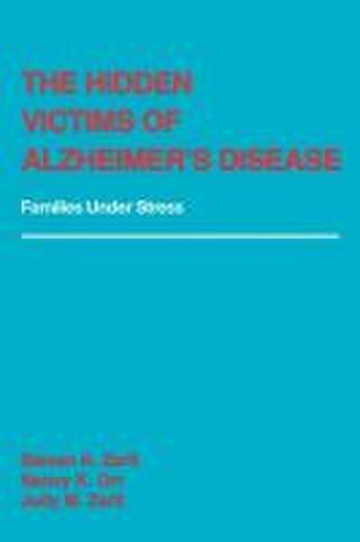 The Hidden Victims of Alzheimer’s Disease