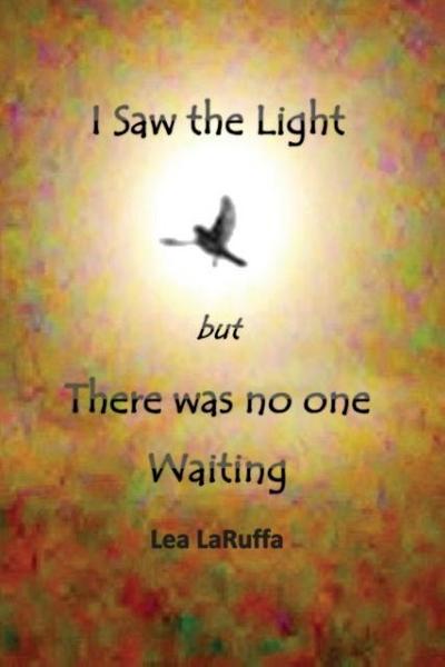I Saw the light but There was no one Waiting