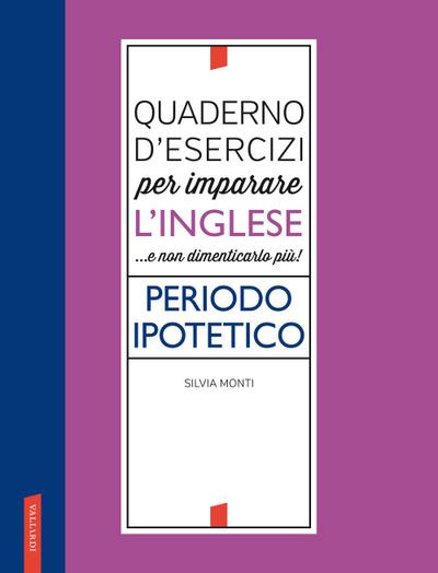 Quaderno d’esercizi per imparare l’inglese ...e non dimenticarlo più! Periodo ipotetico