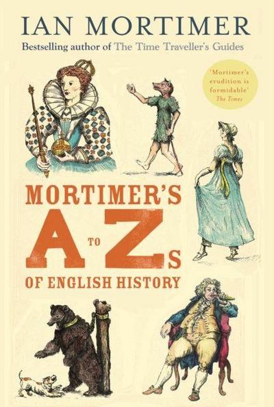 Mortimer’s A to Zs of English History