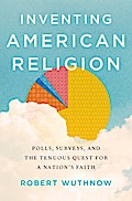 Inventing American Religion