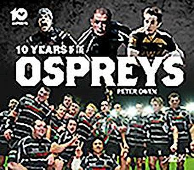 10 Years of the Ospreys