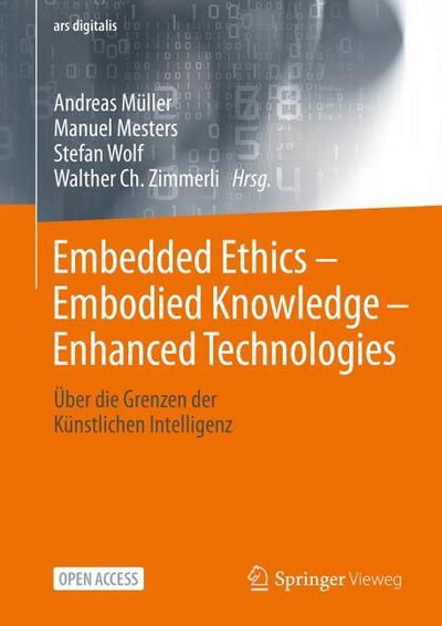 Embedded Ethics - Embodied Knowledge - Enhanced Technologies