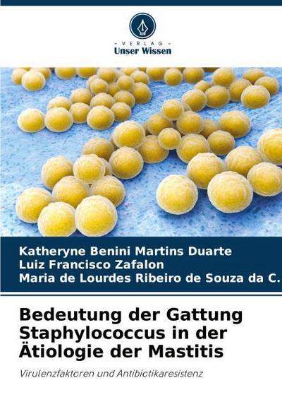 Bedeutung der Gattung Staphylococcus in der Ätiologie der Mastitis