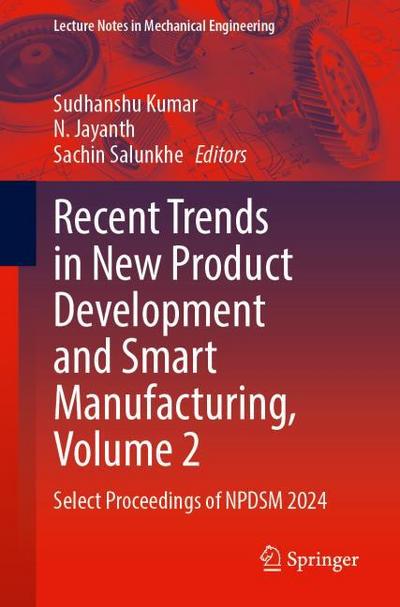 Recent Trends in New Product Development and Smart Manufacturing, Volume 2