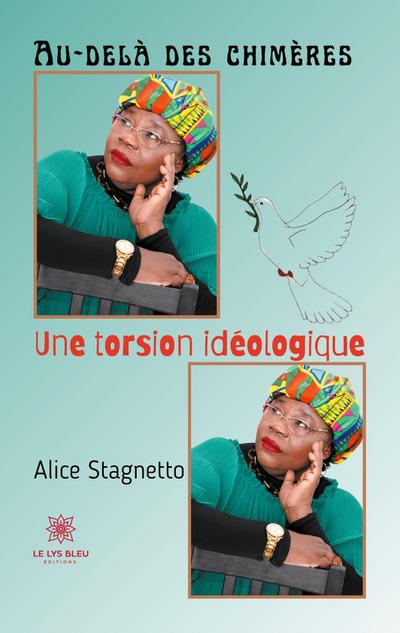 Au-delà des chimères, une torsion idéologique