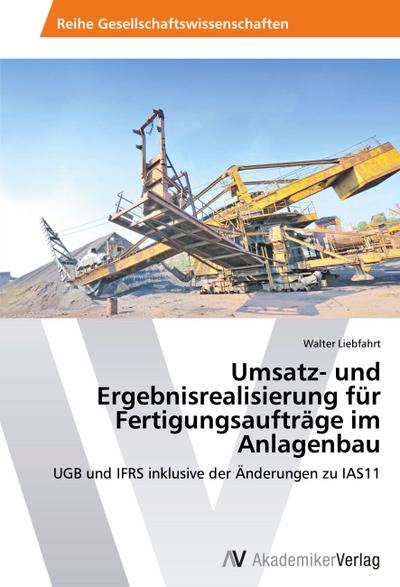 Umsatz- und Ergebnisrealisierung für Fertigungsaufträge im Anlagenbau