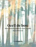 Ocell de bosc. Mirar, pensar-hi, explicar-se, coure, recordar