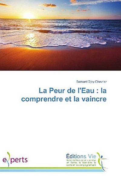 La Peur de l’Eau : la comprendre et la vaincre