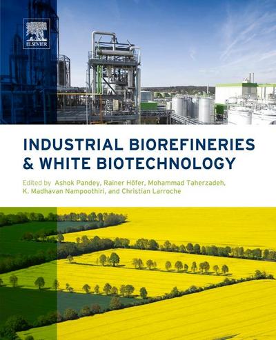 Industrial Biorefineries and White Biotechnology