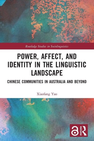Power, Affect, and Identity in the Linguistic Landscape