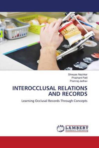 INTEROCCLUSAL RELATIONS AND RECORDS