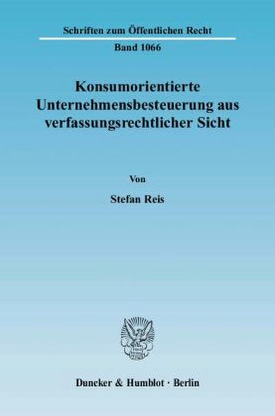Konsumorientierte Unternehmensbesteuerung aus verfassungsrechtlicher Sicht.