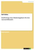 Erarbeitung eines Marketingplanes für den Automobi