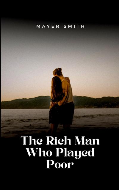 The Rich Man Who Played Poor