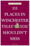 111 Places in Winchester That You Shouldn’t Miss