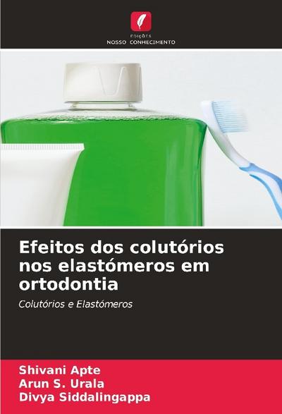 Efeitos dos colutórios nos elastómeros em ortodontia