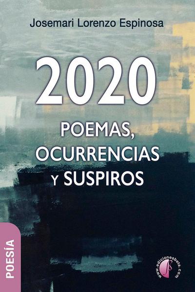 2020 : poemas, ocurrencias y suspiros