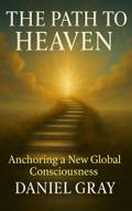 The Path to Heaven: Anchoring a New Global Consciousness
