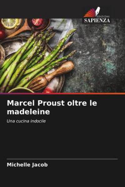 Marcel Proust oltre le madeleine