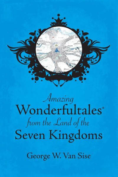 Amazing Wonderfultales(R) From The Land Of The Seven Kingdoms