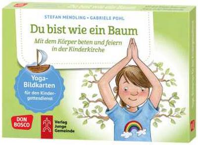 Du bist wie ein Baum. Yoga-Bildkarten für den Kindergottesdienst, m. 1 Beilage