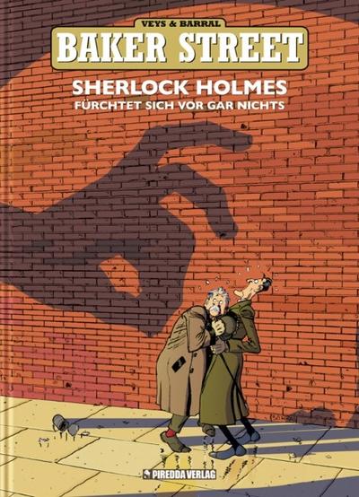Baker Street 01. Sherlock Holmes fürchtet sich vor gar nichts