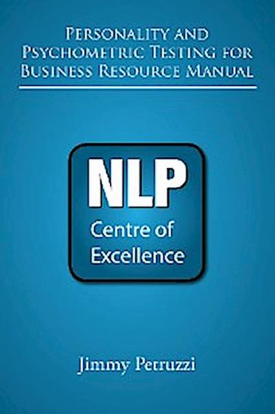 Personality and Psychometric Testing In Business Resource Manual