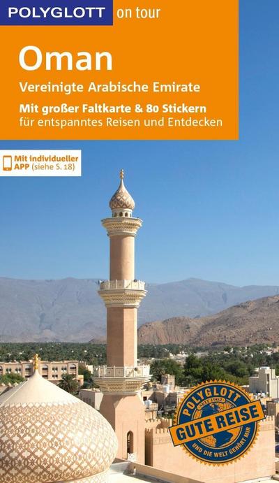 POLYGLOTT on tour Reiseführer Oman & Vereinigte Arabische Emirate: Mit großer Faltkarte und 80 Stickern