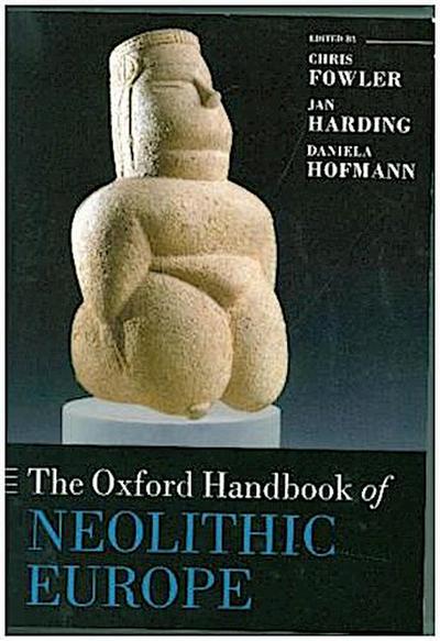 The Oxford Handbook of Neolithic Europe