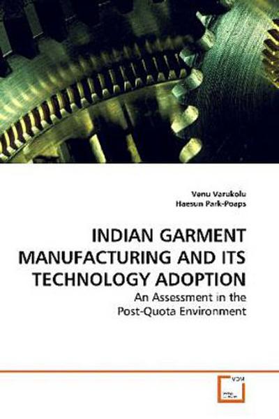 INDIAN GARMENT MANUFACTURING AND ITS TECHNOLOGY ADOPTION