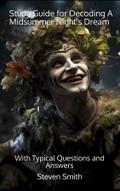 Study Guide for Decoding A Midsummer Night’s Dream