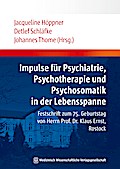 Impulse für Psychiatrie, Psychotherapie und Psychosomatik in der Lebensspanne: Festschrift zum 75. Geburtstag von Herrn Prof. Dr. Klaus Ernst, Rostock