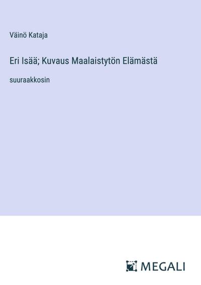 Eri Isää; Kuvaus Maalaistytön Elämästä