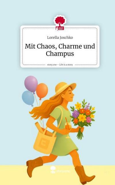 Mit Chaos, Charme und Champus. Life is a Story - story.one