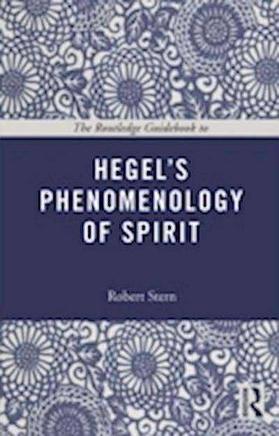 Routledge Guidebook to Hegel’s Phenomenology of Spirit
