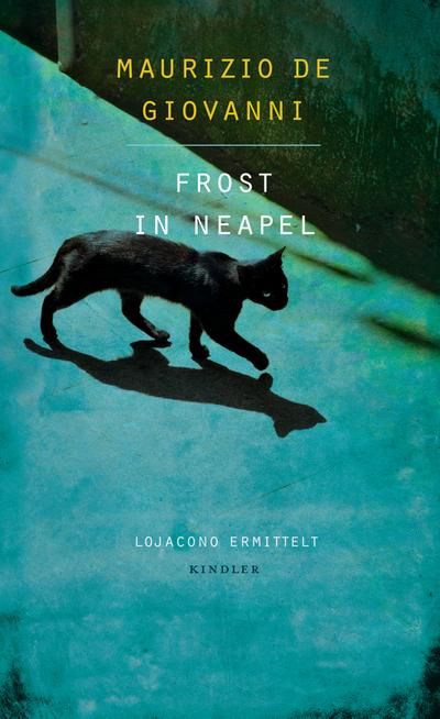Frost in Neapel: Lojacono ermittelt (Lojacono ermittelt in Neapel, Band 4)