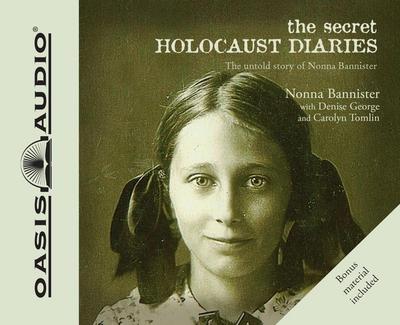 The Secret Holocaust Diaries: The Untold Story of Nonna Bannister
