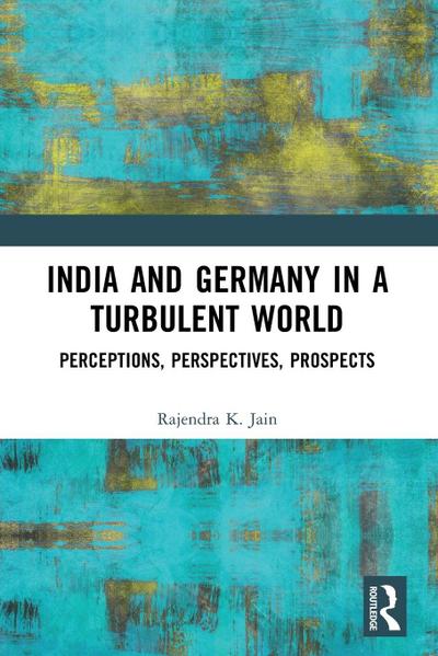 India and Germany in a Turbulent World