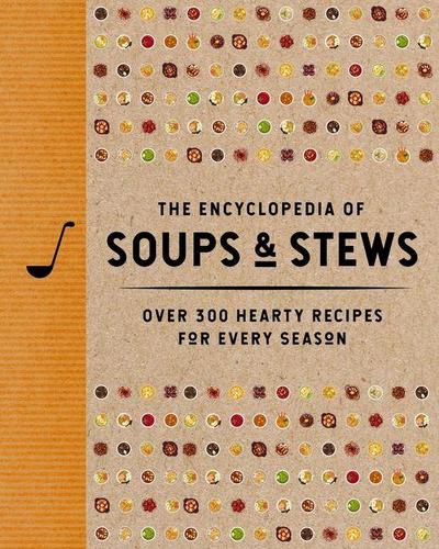 The Encyclopedia of Soups and Stews