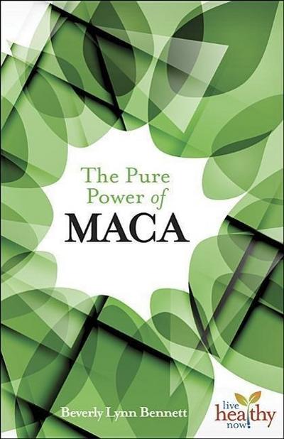 The Pure Power of Maca