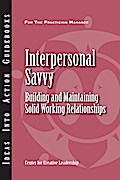 Interpersonal Savvy: Building and Maintaining Solid Working Relationships