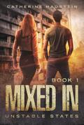 Mixed In (Unstable States, #1)