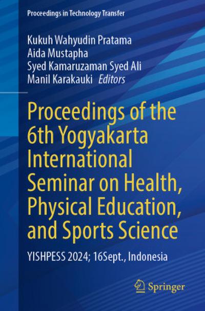 Proceedings of the 6th Yogyakarta International Seminar on Health, Physical Education, and Sports Science