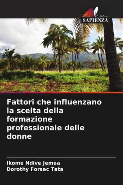 Fattori che influenzano la scelta della formazione professionale delle donne
