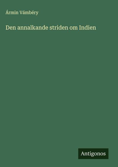 Den annalkande striden om Indien