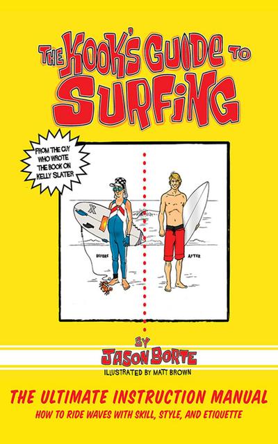 The Kook’s Guide to Surfing