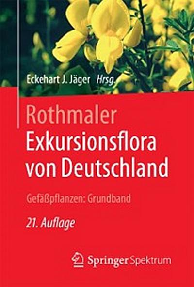 Rothmaler - Exkursionsflora von Deutschland. Gefäßpflanzen: Grundband